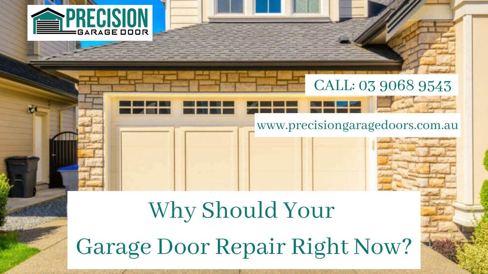 Why Should Your Garage Door Repair Right Now