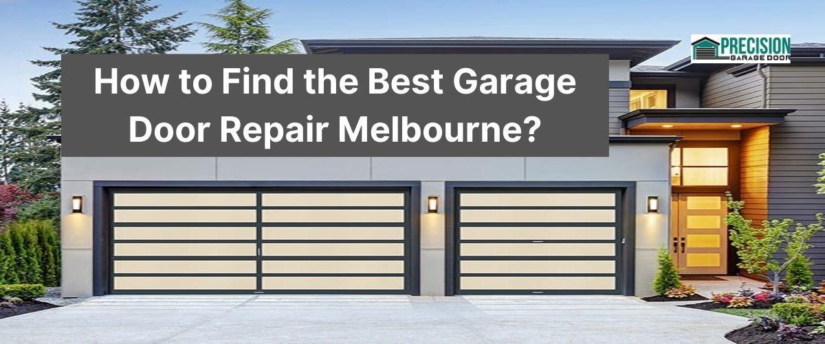 How to Find the Best Garage Door Repair Melbourne?